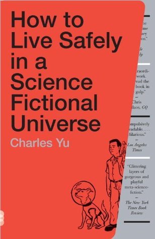 How to Live Safely in a Science Fictional Universe by Charles Yu // Book Review